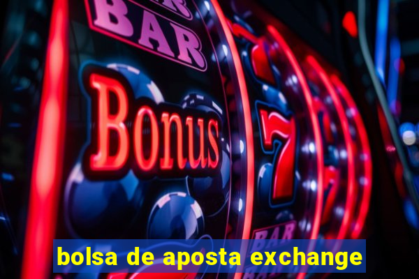 bolsa de aposta exchange